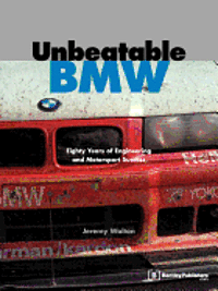 Jeremy Walton - Unbeatable BMW: Eighty Years of Engineering and Motorsport Success, Häftad