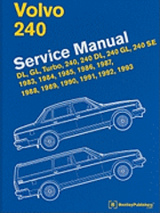 bokomslag Volvo 240 Service Manual: DL, GL, Turbo, 240, 240 DL, 240 GL, 240 SE, 1983, 1984, 1985, 1986, 1987, 1988, 1989, 1990, 1991, 1992, 1993