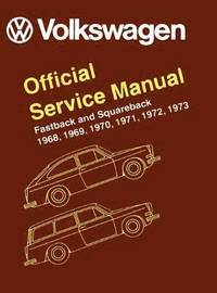 bokomslag Volkswagen Fastback and Squareback (type 3) Official Service Manual 1968-1973