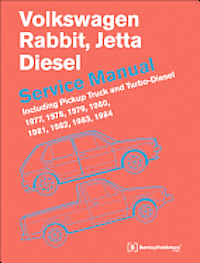 Volkswagen Rabbit, Jetta (A1 Diesel Service Manual 1977, 1978, 1979, 1980, 1981, 1982, 1984, 1984: Including Pickup Truck and Turbo Diesel 1