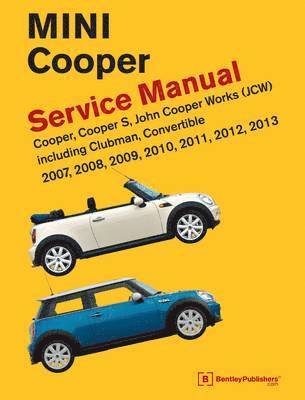Mini Cooper Service Manual (R55, R56, R57) 2007, 2008, 2009, 2010, 2011,2012,2013  Cooper, Cooper S, John Cooper Works(Jcw) Including Clubman, Convertible