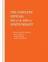 British Leyland Motors - The Complete Official 948 CC & 1098 CC Austin-Healey Sprite / MG Midget: 1961, 1962, 1963, 1964, 1965, 1966: Includes Driver's Handbook, Workshop Manu, Inbunden