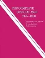 The Complete Official MGB: 1975-1980: Includes Driver's Handbook and Workshop Manual, Inbunden. Tillgänglighet: Tillfälligt slut