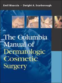 bokomslag The Columbia Manual of Dermatologic Cosmetic Surgery