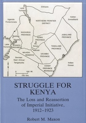 Robert M. Maxon - Struggle For Kenya, Inbunden