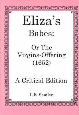 L.E. Semler, L.E. Semler - Eliza's Babes or the Virgin's Offerings, Inbunden