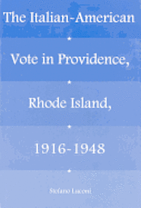 bokomslag Italian-American Vote In Providence R.i., 1916-1948