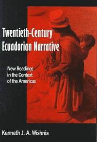 bokomslag Twentieth-century Ecuadorian Narrative
