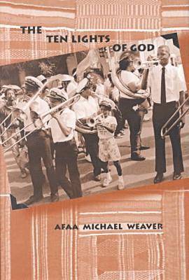 Afaa Michael Weaver - Ten Lights Of God, Inbunden