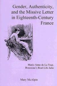 bokomslag Gender, Authenticity, And the Missive Letter in Eighteenth-century France