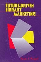 bokomslag Future-driven Library Marketing