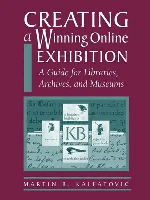 Martin R. Kalfatovic - Creating a Winning Online Exhibition, Häftad. Tillgänglighet: Lägg i varukorg