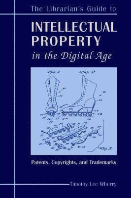 bokomslag The Librarian's Guide to Intellectual Property in the Digital Age