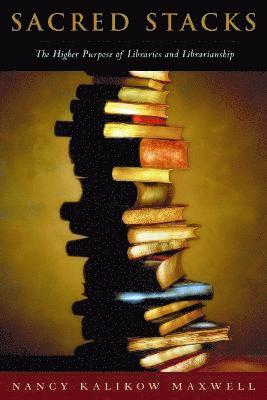 Nancy Kalikow Maxwell - Sacred Stacks, Häftad