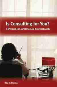 bokomslag IS CONSULTING FOR YOU?: A PRIMER FOR INFORMATION PROFESSIONALS