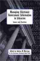 Managing Electronic Government Information in Libraries 1