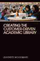 bokomslag Creating the Customer-driven Academic Library