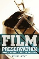 Film Preservation: Competing Definitions of Value, Use, and Practice