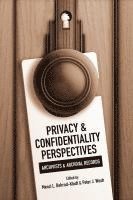 Menzi L. Behrnd-Klodt, Peter J. Wosh - Privacy and Confidentiality Perspectives Archivists and Archival Records, Häftad