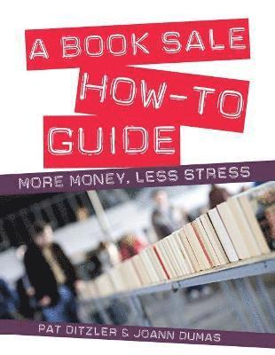 Pat Ditzler, JoAnn Dumas, Joann Dumas - Book Sale How-to Guide, Häftad