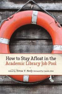 bokomslag How to Stay Afloat in the Academic Library Job Pool