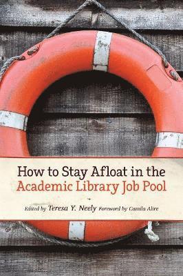 How to Stay Afloat in the Academic Library Job Pool 1