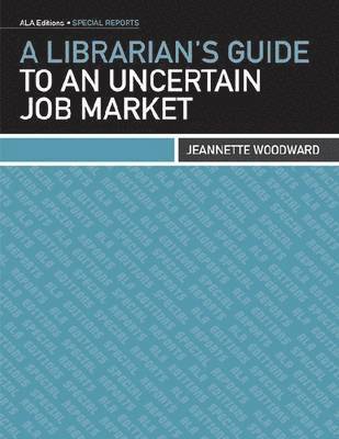 Jeannette Woodward, Jeannette A. Woodward - Librarian's Guide to an Uncertain Job Market, Häftad
