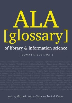 Michael Levine-Clark, Toni M. Carter, Toni Carter Dean - ALA Glossary of Library and Information Science, Fourth Edition, Häftad