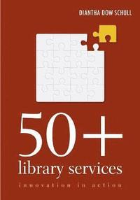 bokomslag 50+ Library Services