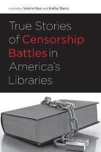 bokomslag True Stories of Censorship Battles in America's Libraries