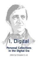 bokomslag I, Digital: Personal Collections in the Digital Era