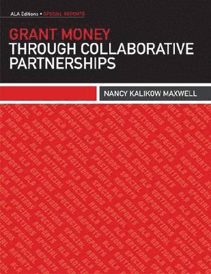 Nancy Kalikow Maxwell - Grant Money through Collaborative Partnerships, Häftad