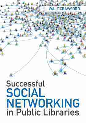 Walt Crawford - Successful Social Networking in Public Libraries, Häftad