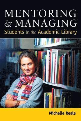 Mentoring and Managing Students in the Academic Library 1