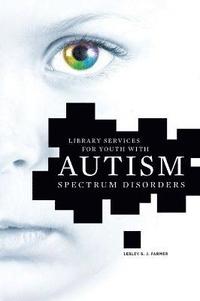 bokomslag Library Services for Youth with Autism Spectrum Disorder