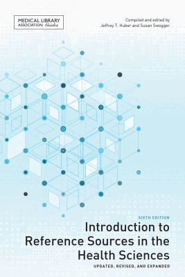 Jeffrey T. Huber, Susan Swogger - Introduction to Reference Sources in the Health Sciences, Häftad