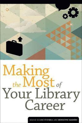 Making the Most of Your Library Career 1