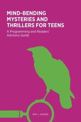 Amy J. Alessio - Mind-Bending Mysteries and Thrillers for Teens, Häftad