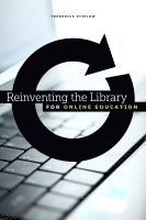 bokomslag Reinventing the Library for Online Education