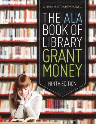 The ALA Book of Library Grant Money 1