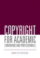 bokomslag Copyright for Academic Librarians and Professionals