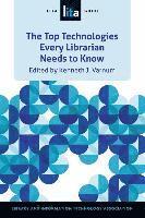 Kenneth J. Varnum - Top Technologies Every Librarian Needs to Know, Häftad