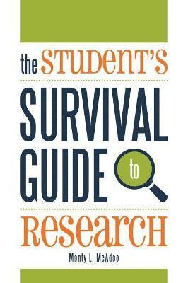 Monty L. McAdoo - Student's Survival Guide to Research, Häftad. Tillgänglighet: Lägg i varukorg