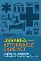 bokomslag Libraries and the Affordable Care Act