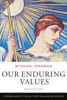 Michael Gorman - Our Enduring Values Revisited, Häftad