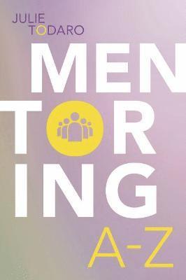 Julie Todaro - Mentoring A-Z, Häftad