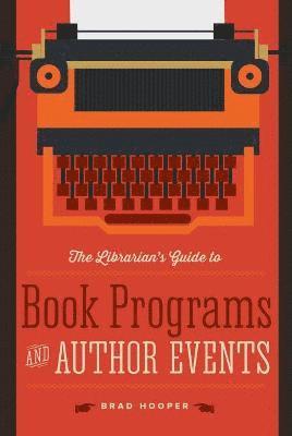 bokomslag The Librarian's Guide to Book Programs and Author Events