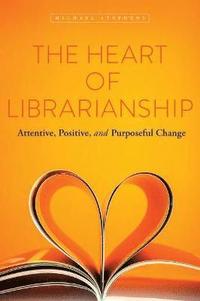 bokomslag The Heart of Librarianship