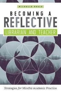 bokomslag Becoming a Reflective Librarian and Teacher