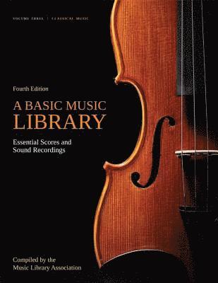 A Basic Music Library: Essential Scores and Sound Recordings, Volume 3 1